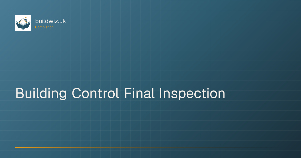 Final Building Control Inspection for UK Extensions: What They Check ...