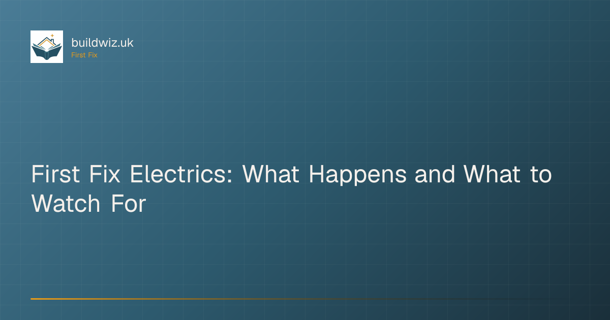 First Fix Electrics for UK Extensions: What to Expect & Cost (2026 ...